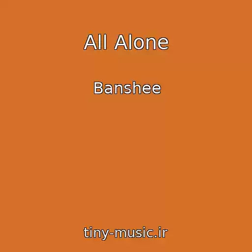 کاور آهنگ All Alone از Banshee