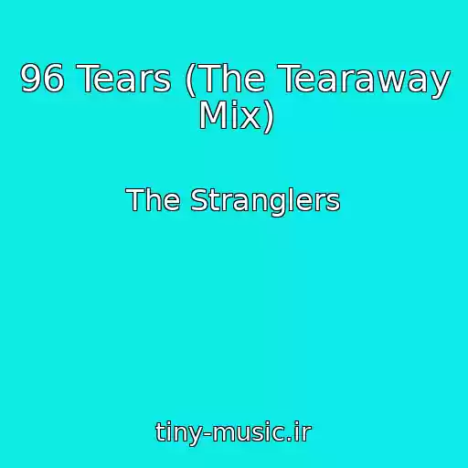 کاور آهنگ 96 Tears (The Tearaway Mix) از The Stranglers
