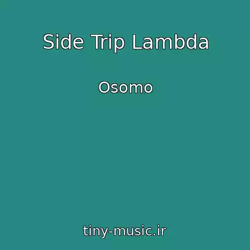 کاور آهنگ Side Trip Lambda از Osomo