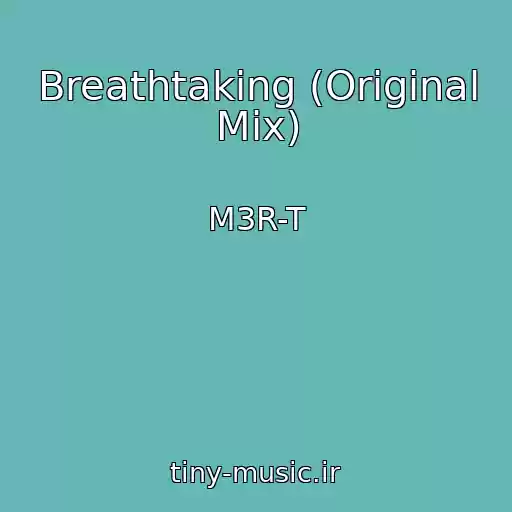 کاور آهنگ Breathtaking (Original Mix) از M3R-T