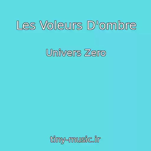 کاور آهنگ Les Voleurs D'ombre از Univers Zero