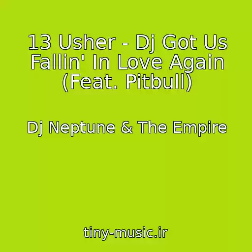 کاور آهنگ 13 Usher - Dj Got Us Fallin' In Love Again (Feat. Pitbull) از Dj Neptune & The Empire