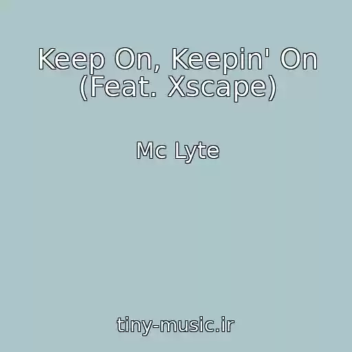 کاور آهنگ Keep On, Keepin' On (Feat. Xscape) از Mc Lyte