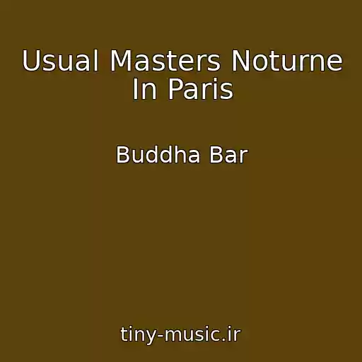 کاور آهنگ Usual Masters Noturne In Paris از Buddha Bar