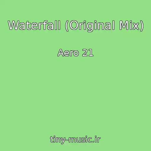 کاور آهنگ Waterfall (Original Mix) از Aero 21