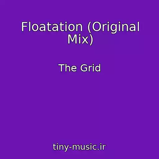 کاور آهنگ Floatation (Original Mix) از The Grid