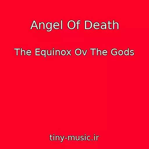 کاور آهنگ Angel Of Death از The Equinox Ov The Gods