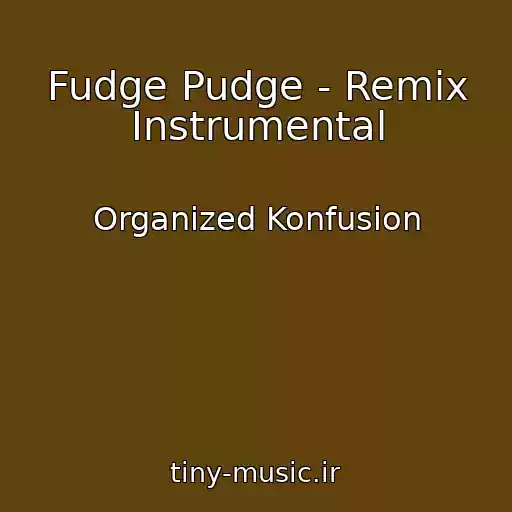 کاور آهنگ Fudge Pudge - Remix Instrumental از Organized Konfusion