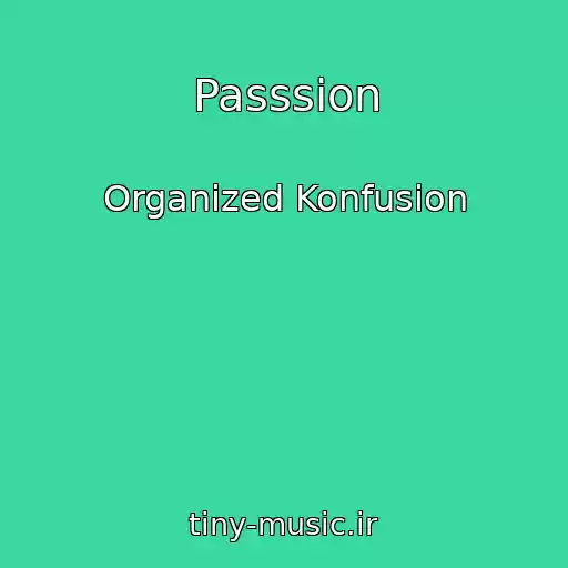 کاور آهنگ Passsion از Organized Konfusion