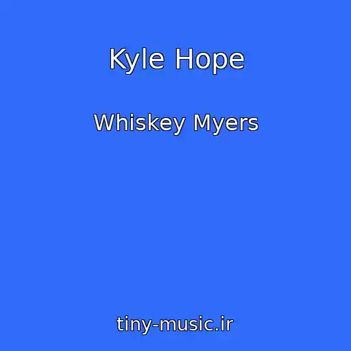کاور آهنگ Kyle Hope از Whiskey Myers