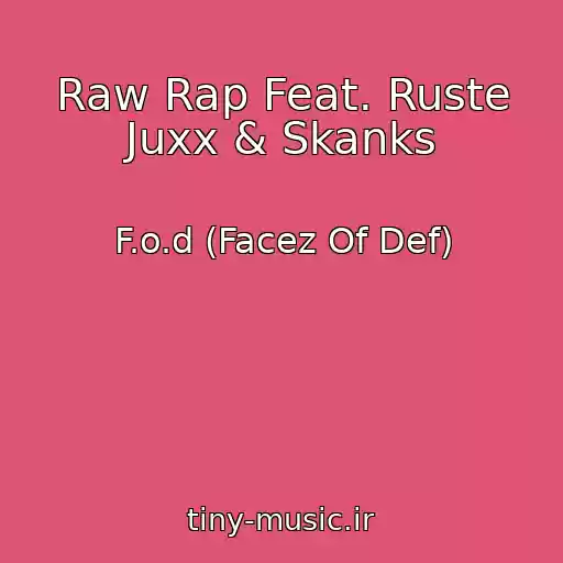 کاور آهنگ Raw Rap Feat. Ruste Juxx & Skanks از F.o.d (Facez Of Def)