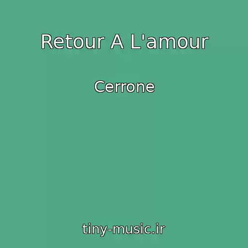 کاور آهنگ Retour A L'amour از Cerrone