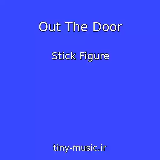 کاور آهنگ Out The Door از Stick Figure