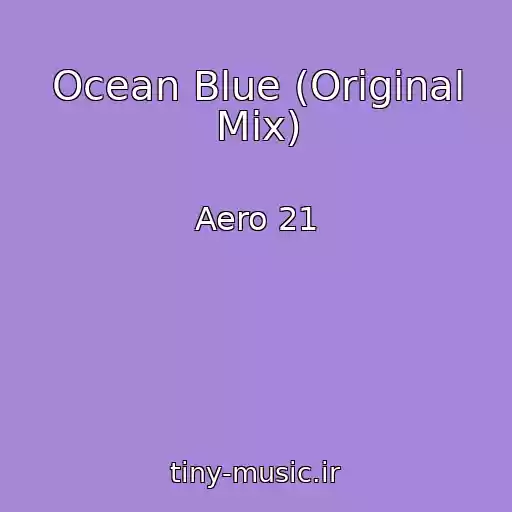 کاور آهنگ Ocean Blue (Original Mix) از Aero 21