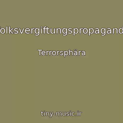 کاور آهنگ Volksvergiftungspropaganda از Terrorsphära