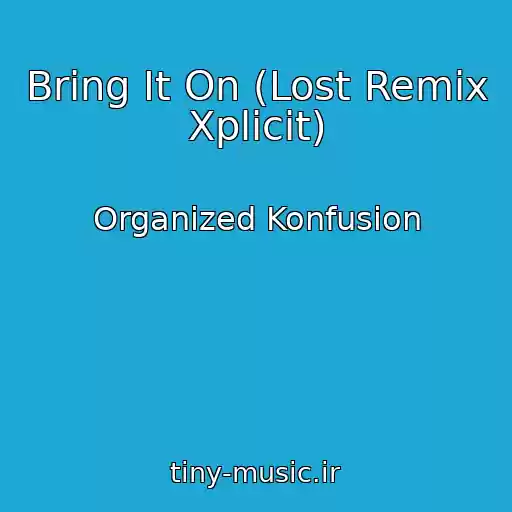 کاور آهنگ Bring It On (Lost Remix Xplicit) از Organized Konfusion