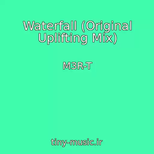 کاور آهنگ Waterfall (Original Uplifting Mix) از M3R-T