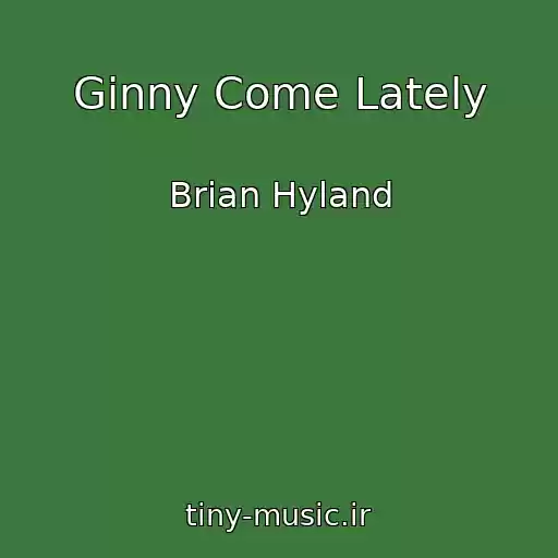 کاور آهنگ Ginny Come Lately از Brian Hyland