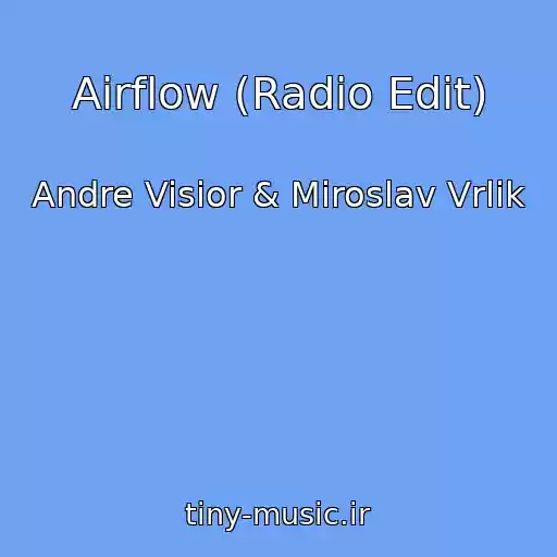 کاور آهنگ Airflow (Radio Edit) از Andre Visior & Miroslav Vrlik