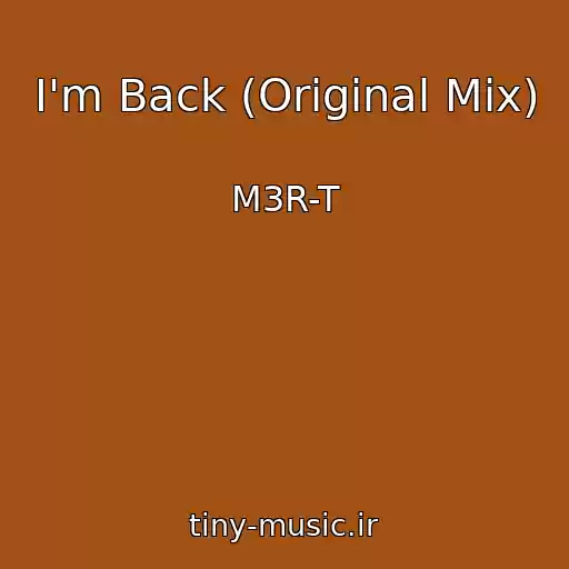 کاور آهنگ I'm Back (Original Mix) از M3R-T