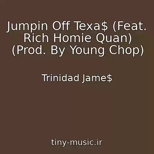 کاور آهنگ Jumpin Off Texa$ (Feat. Rich Homie Quan) (Prod. By Young Chop) از Trinidad Jame$