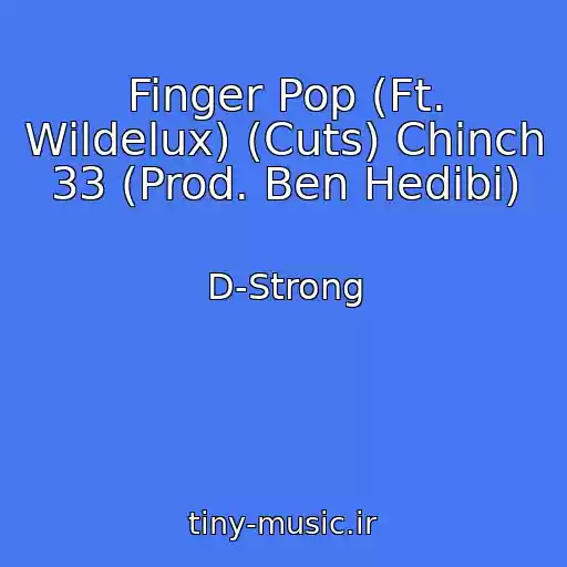 کاور آهنگ Finger Pop (Ft. Wildelux) (Cuts) Chinch 33 (Prod. Ben Hedibi) از D-Strong