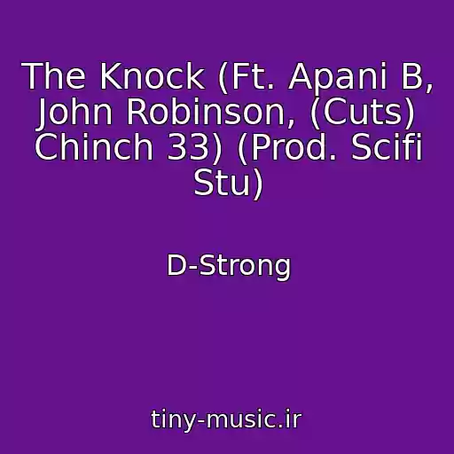 کاور آهنگ The Knock (Ft. Apani B, John Robinson, (Cuts) Chinch 33) (Prod. Scifi Stu) از D-Strong