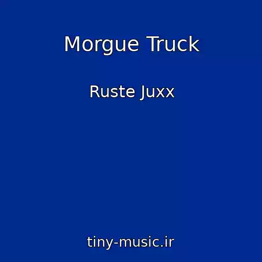 کاور آهنگ Morgue Truck از Ruste Juxx