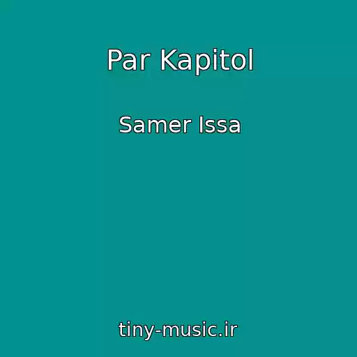 کاور آهنگ Par Kapitol از Samer Issa