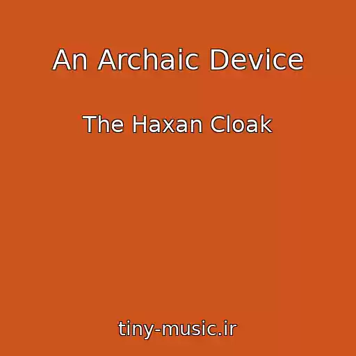 کاور آهنگ An Archaic Device از The Haxan Cloak