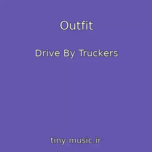 کاور آهنگ Outfit از Drive By Truckers