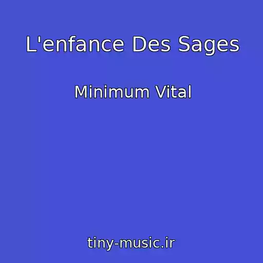 کاور آهنگ L'enfance Des Sages از Minimum Vital