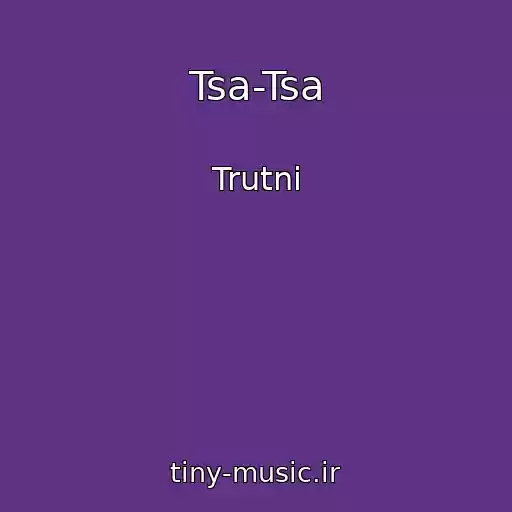 کاور آهنگ Tsa-Tsa از Trutnі