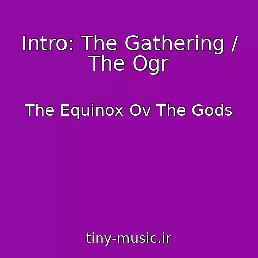 کاور آهنگ Intro: The Gathering / The Ogr از The Equinox Ov The Gods