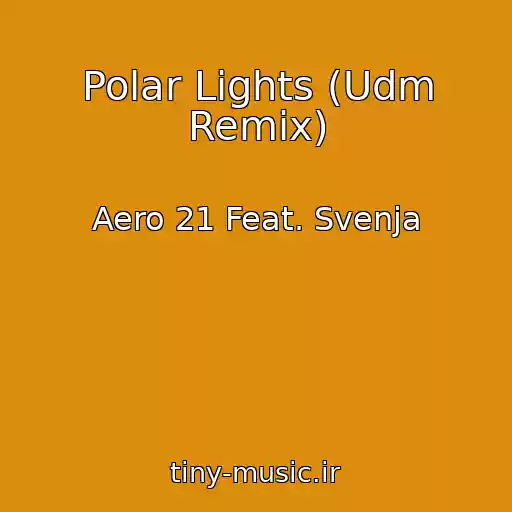 کاور آهنگ Polar Lights (Udm Remix) از Aero 21 Feat. Svenja