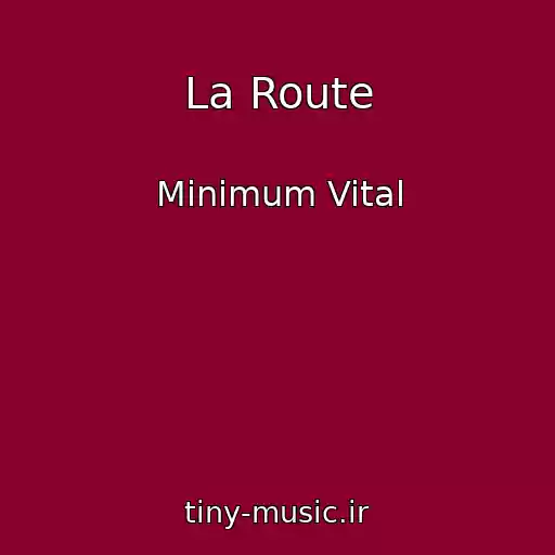 کاور آهنگ La Route از Minimum Vital