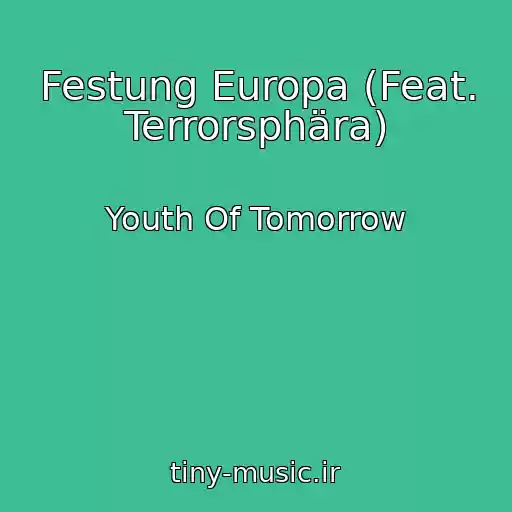 کاور آهنگ Festung Europa (Feat. Terrorsphära) از Youth Of Tomorrow