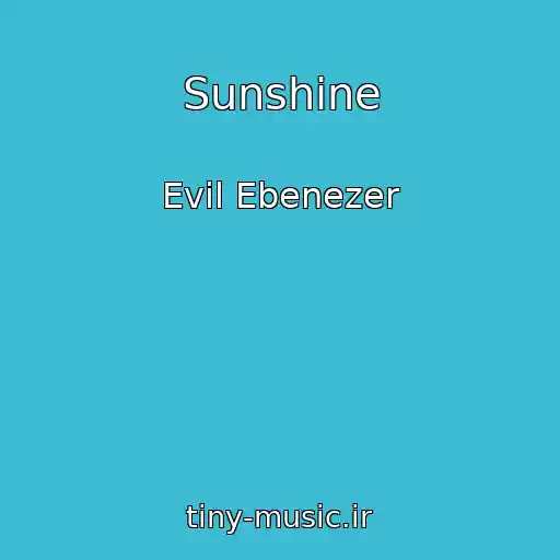 کاور آهنگ Sunshine از Evil Ebenezer