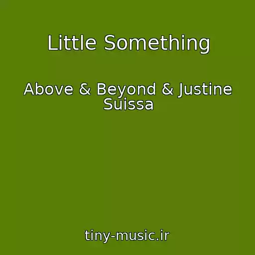 کاور آهنگ Little Something از Above & Beyond & Justine Suissa