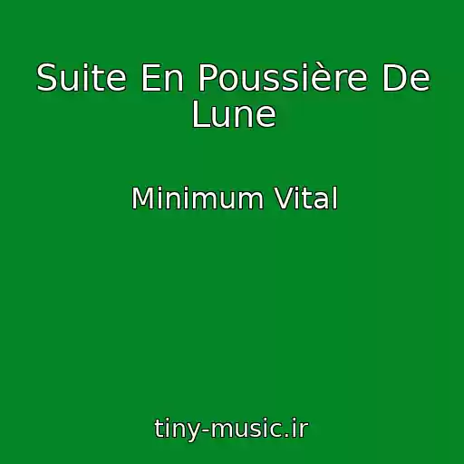کاور آهنگ Suite En Poussière De Lune از Minimum Vital
