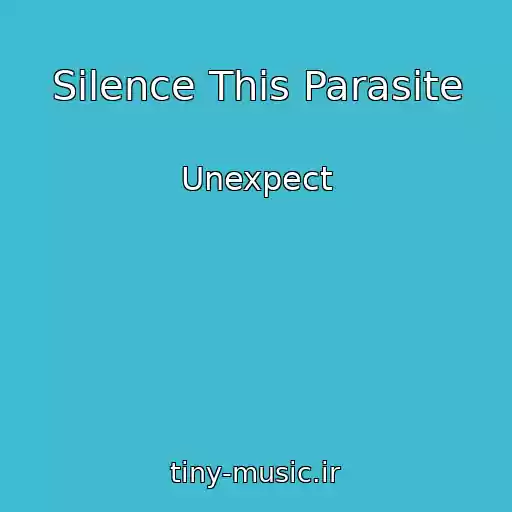 کاور آهنگ Silence This Parasite از Unexpect
