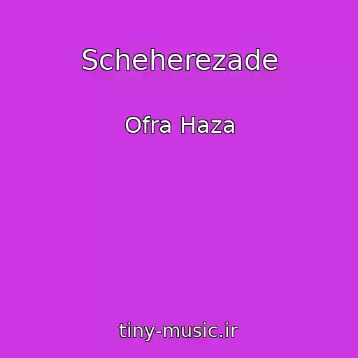 کاور آهنگ Scheherezade از Ofra Haza