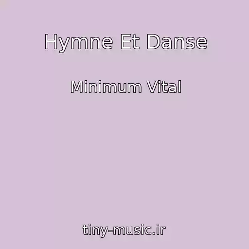 کاور آهنگ Hymne Et Danse از Minimum Vital