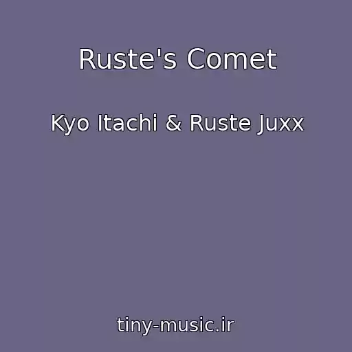 کاور آهنگ Ruste's Comet از Kyo Itachi & Ruste Juxx