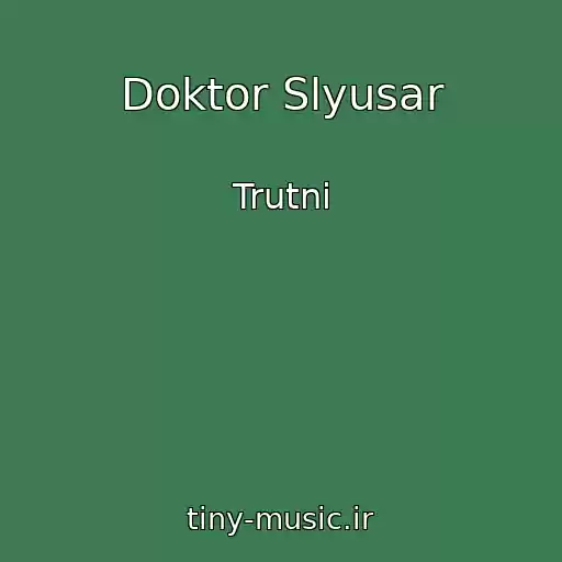کاور آهنگ Doktor Slyusar از Trutnі