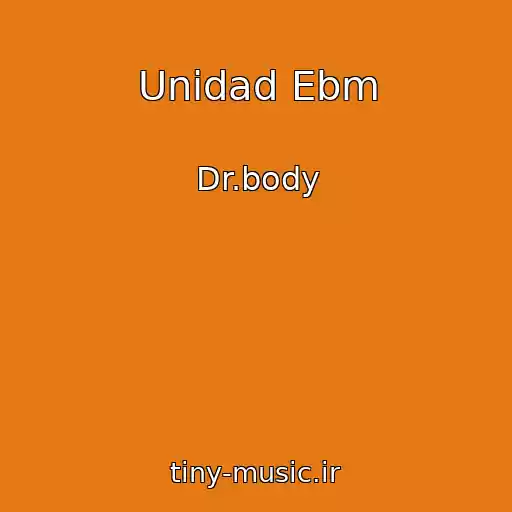 کاور آهنگ Unidad Ebm از Dr.body