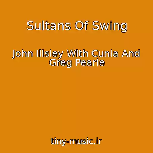 کاور آهنگ Sultans Of Swing از John Illsley With Cunla And Greg Pearle