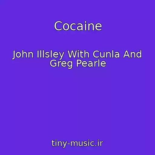 کاور آهنگ Cocaine از John Illsley With Cunla And Greg Pearle