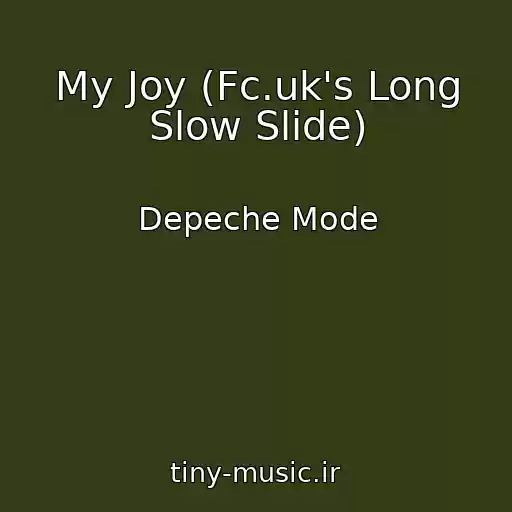کاور آهنگ My Joy (Fc.uk's Long Slow Slide) از Depeche Mode