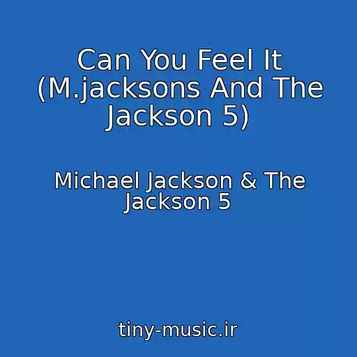 کاور آهنگ Can You Feel It (M.jacksons And The Jackson 5) از Michael Jackson & The Jackson 5